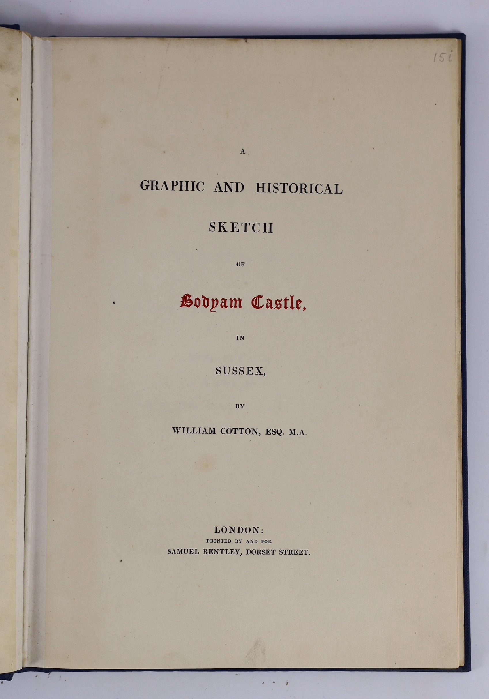 SUSSEX: (Griffin-Stonestreet, George) - Bodiam Castle, a poem, in six cantos. With notes. frontis.; old half calf and marbled boards, gilt-panelled spine. 1818; Cotton, William - A Graphic and Historical Sketch of Bodyam